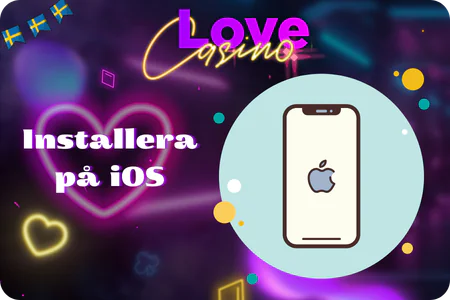 Installera på iOS Love Casino
